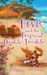 Peggy Webb - Elvis and the Tropical Double Trouble