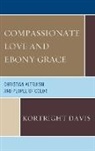 Davis, Kortright Davis - Compassionate Love and Ebony Grace