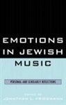 FRIEDMANN, Jonathan L Friedmann, Jonathan L. Friedmann, Jonathan L. Friedmann - Emotions in Jewish Music