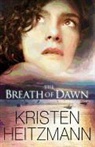 Kristen Heitzmann - The Breath of Dawn