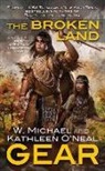 Kathleen O. Gear, Kathleen O'Neal Gear, W. Michael Gear, W. Michael/ Gear Gear, Neal - The Broken Land : Book 3