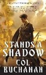 BUCHANAN, Col Buchanan - Stands a Shadow