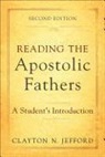 Clayton N Jefford, Clayton N. Jefford - Reading the Apostolic Fathers