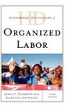 J. C. Docherty, James C. Docherty, James C./ Van Der Velden Docherty, Sjaak Van Der Velden, Sjaak van der Velden - Historical Dictionary of Organized Labor