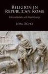 J Rg R Pke, R&amp;, Jrg Rpke, Joerg Rupke, Jorg Rupke, J'Org R'Upke... - Religion in Republican Rome