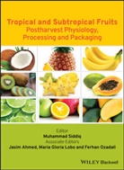 Ahmed, Jasi Ahmed, Jasim Ahmed, Maria Gl. Lobo, Maria Glori Lobo, Maria Gloria Lobo... - Tropical and Subtropical Fruit Processing and Packaging