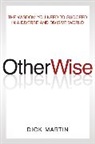 Dick Martin - OtherWise: The Wisdom you Need to Succeed in a Diverse World