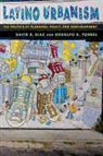 David R. (EDT)/ Torres Diaz, David R. Diaz, Rodolfo D. Torres - Latino Urbanism