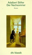 Adalbert Stifter - Der Nachsommer