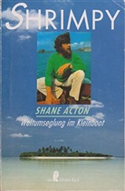 Shane Acton - Shrimpy, Weltumseglung im Kleinboot