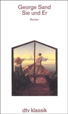 George Sand - Sie und Er