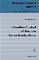 Jean-Lu Faillot, Jean-Luc Faillot - Vibration Control of Flexible Servo Mechanisms