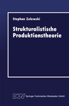 Stephan Zelewski - Strukturalistische Produktionstheorie