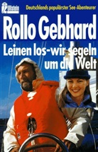 Rollo Gebhard - Leinen los, wir segeln um die Welt