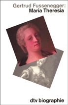 Gertrud Fussenegger - Maria Theresia