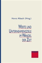 Hors Albach, Horst Albach - Werte und Unternehmensziele im Wandel der Zeit