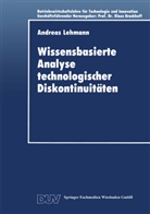 Andreas Lehmann - Wissensbasierte Analyse technologischer Diskontinuitäten