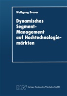Wolfgang Breuer - Dynamisches Segment-Management auf Hochtechnologiemärkten