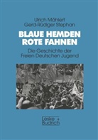 Ulric Mählert, Ulrich Mählert, Gerd-Rüdiger Stephan - Blaue Hemden, Rote Fahnen