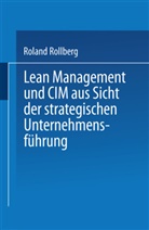 Roland Rollberg - Lean Mangement und CIM aus Sicht der strategischen Unternehmensführung