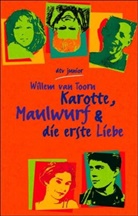 Willem van Toorn - Karotte, Maulwurf und die erste Liebe