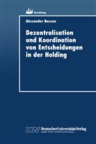 Alexander Bassen - Dezentralisation und Koordination von Entscheidungen in der Holding