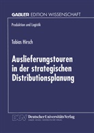 Tobias Hirsch - Auslieferungstouren in der strategischen Distributionsplanung