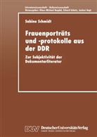 Sabine Schmidt - Frauenporträts und -protokolle aus der DDR