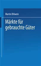 Martin Ohlwein - Märkte für gebrauchte Güter