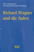 Ami Maayani, Dieter Borchmeyer, Ami Maayani, Susanne Vill - Richard Wagner und die Juden