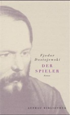 Fjodor M. Dostojewskij - Der Spieler