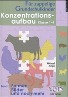 Michael Junga - Konzentrationsaufbau Klasse 1-4 - 1: Formen, Bilder und noch mehr