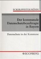 Gerhard Ecker, Udo Höhn, Bernhard Pfister - Der kommunale Datenschutzbeauftragte in Bayern