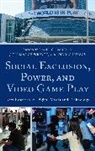 David G Embrick, David G. (EDT)/ Wright Embrick, David G Embrick, David G. Embrick, Embrick David G., Andras Lukacs... - Social Exclusion, Power and Video Game Play