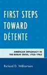 Williamson, Richard D. Williamson, Williamson Richard D. - First Steps Toward Detente Amcb