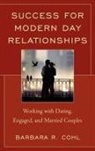 Cohl, Barbara R. Cohl, Barbara R. Ph. D Cohl - Success for Modern Day Relationships