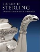 Kenneth Ames, Kenneth L Ames, Kenneth L. Ames, Debra Schmidt Bach, David L Barquist, Margaret K Hofer... - Stories in Sterling