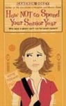 Dokey, Cameron Dokey - How Not to Spend Your Senior Year