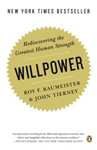 Baumeiste, Roy Baumeister, Roy F Baumeister, Roy F. Baumeister, Tierney, John Tierney - Willpower: Rediscovering the Greatest Human Strength