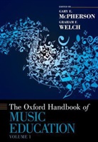 Gary E. McPherson, Gary E. (EDT)/ Welch McPherson, Gary E McPherson, Gary E. McPherson, Graham F Welch, Graham F. Welch - The Oxford Handbook of Music Education Volume 1