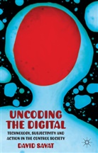 Savat, D Savat, D. Savat, David Savat, Savat David - Uncoding the Digital