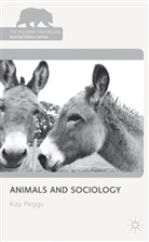 K Peggs, K. Peggs, Kay Peggs - Animals and Sociology