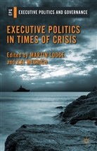 Martin Lodge, Martin Wegrich Lodge, LODGE MARTIN WEGRICH KAI, Kai Wegrich, Lodge, M Lodge... - Executive Politics in Times of Crisis