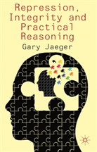 Jaeger, G Jaeger, G. Jaeger, Gary Jaeger, JAEGER GARY - Repression, Integrity and Practical Reasoning