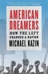 Michael Kazin - American Dreamers