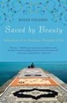 Roger Housden - Saved by Beauty