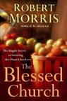 Robert Morris - The Blessed Church