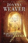 Joanna Weaver - At the Feet of Jesus