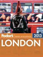 Fodor&amp;apos, Fodor's, Inc. (COR) Fodor's Travel Publications, Inc. (COR) s Travel Publications, Stephen Brewer, Robert I. C. Fisher - Fodor's 2013 London