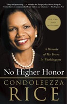 Condoleezza Rice - No Higher Honor